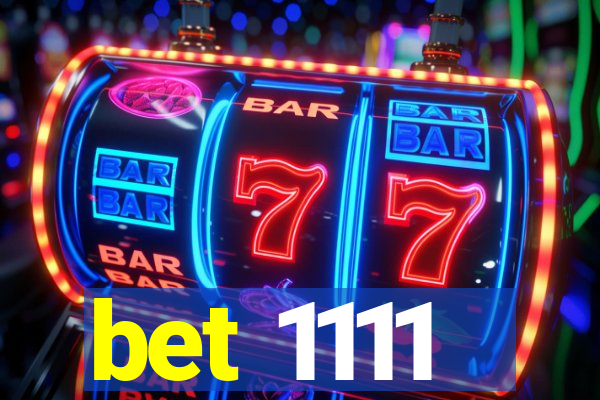 bet 1111